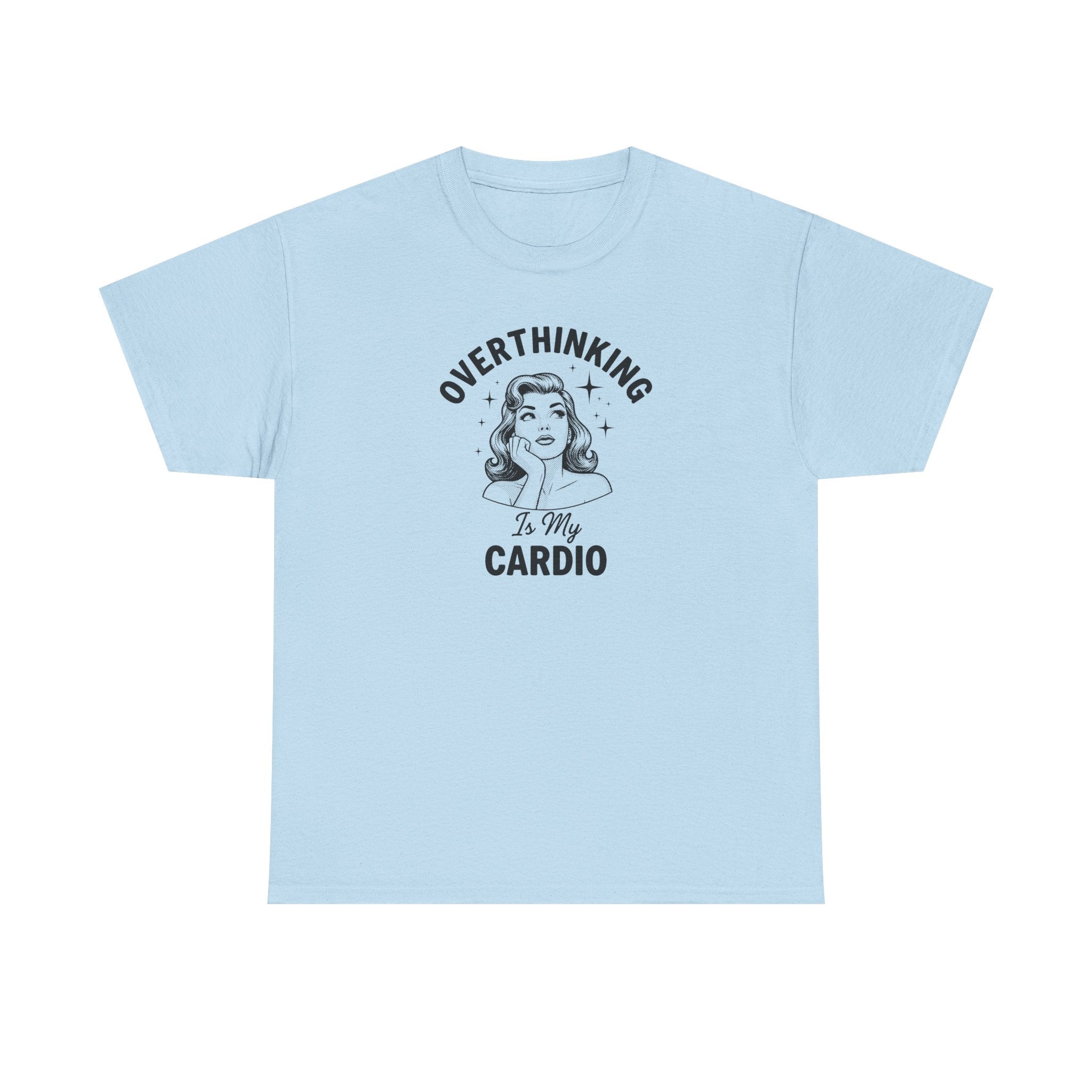 Overthinking Is My Cardio Tee Shirt