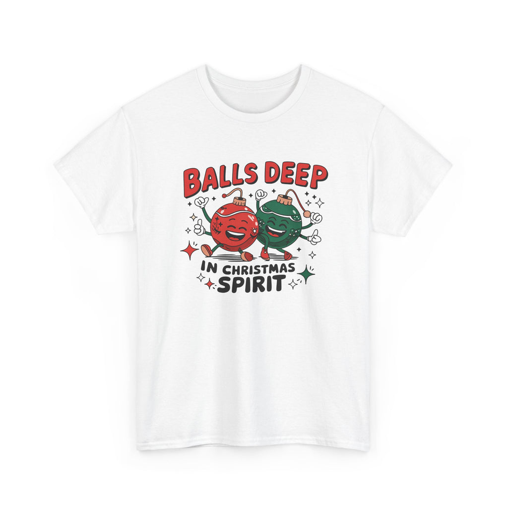 Funny Christmas Unisex T-Shirt - "Balls Deep in Christmas Spirit" Humor