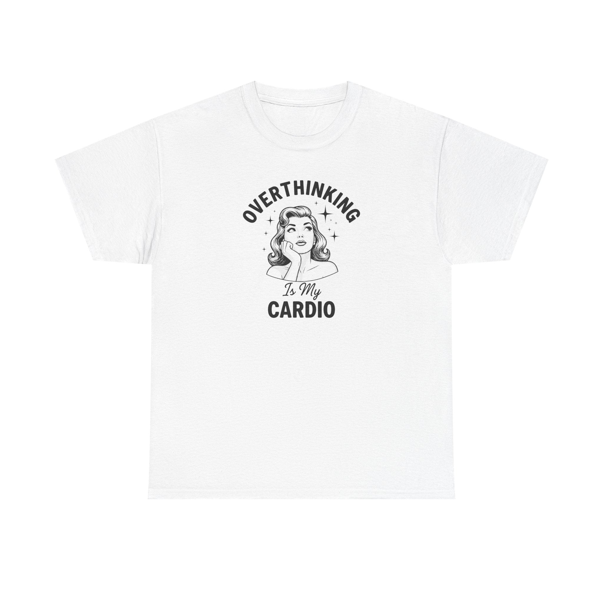 Overthinking Is My Cardio Tee Shirt
