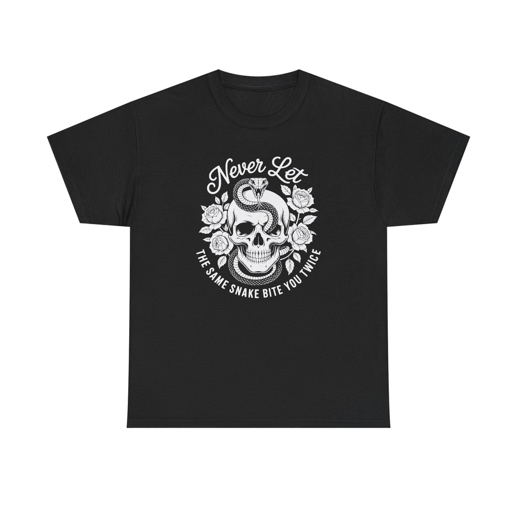 T-Shirt — "Never Let The Same Snake Bite You Twice" Skull & Snake Graphic