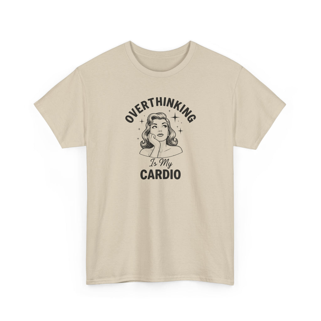 Overthinking Is My Cardio Tee Shirt